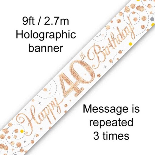 9ft Banner Sparkling Fizz 40th Birthday White & Rose Gold Holographic