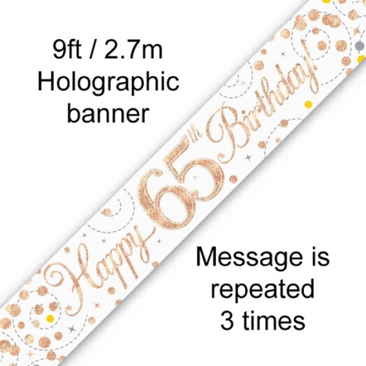 9ft Banner Sparkling Fizz 65th Birthday White & Rose Gold Holographic