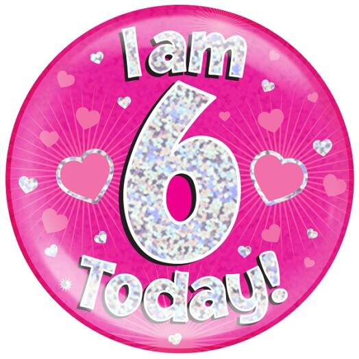 Pink Holographic 6 Today Jumbo Badge