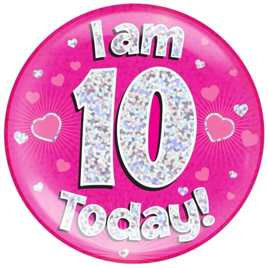 Pink Holographic 10 Today Jumbo Badge