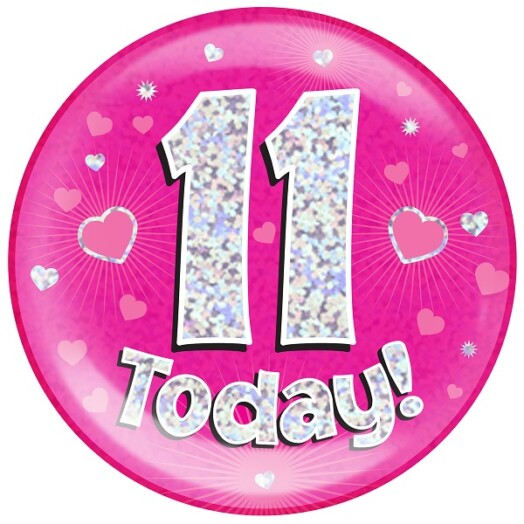 Pink Holographic 11 Today Jumbo Badge