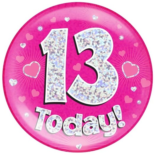 Pink Holographic 13 Today Jumbo Badge