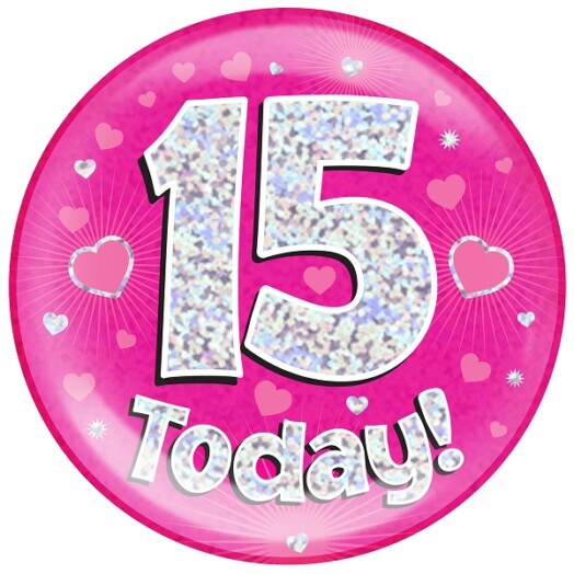 Pink Holographic 15 Today Jumbo Badge