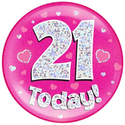 Pink Holographic 21 Today Jumbo Badge