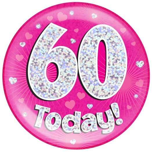 Pink Holographic 60 Today Jumbo Badge