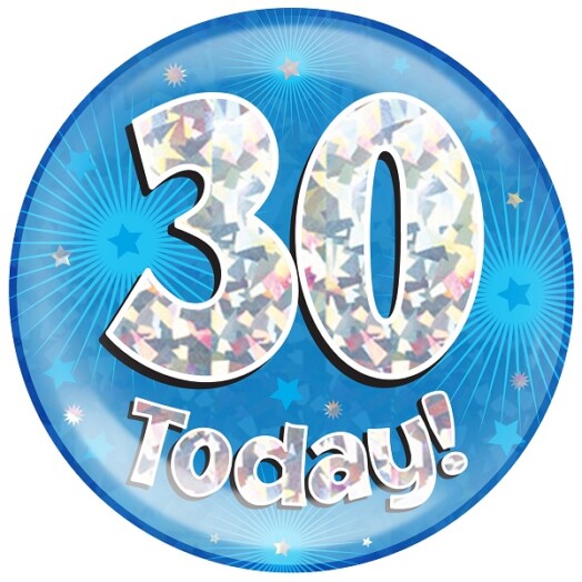 Blue Holographic 30 Today Jumbo Badge